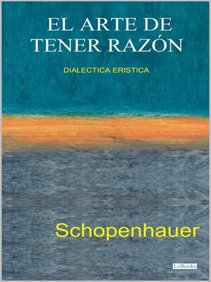 cover image of EL ARTE DE TENER RAZÓN--Dialéctica Erística